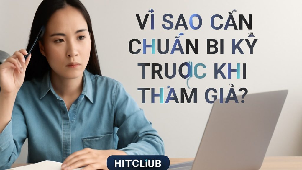 Vì sao cần chuẩn bị kỹ trước khi tham gia? Minh họa: Vì sao cần chuẩn bị kỹ trước khi tham gia?